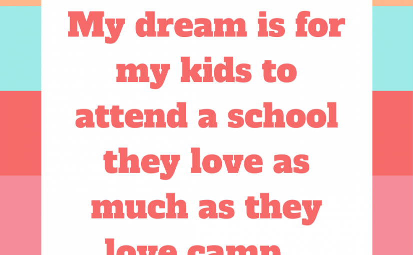 Why Can’t School Be More Like Camp?